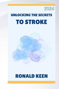 Unlocking the Secrets to Stroke
