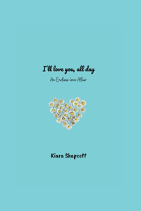 I'll love you, all day