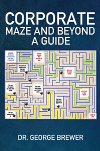 Corporate Maze and Beyond: A Guide