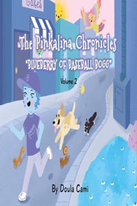Pinkalina Chronicles - Volume 2 - Blueberry of Baseball Bogg