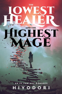 Lowest Healer and the Highest Mage