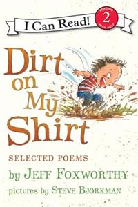 Dirt on My Shirt: Selected Poems