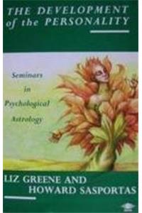 The Development of the Personality: Seminars in Psychological Astrology v. 1 (Arkana)