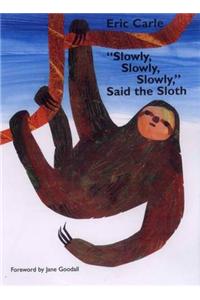 Slowly, Slowly, Slowly, Said the Sloth