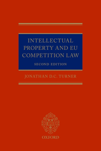 Intellectual Property and Eu Competition Law