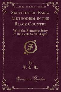 Sketches of Early Methodism in the Black Country