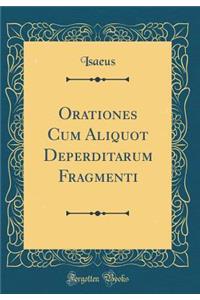 Orationes Cum Aliquot Deperditarum Fragmenti (Classic Reprint)