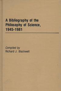 Bibliography of the Philosophy of Science, 1945-1981