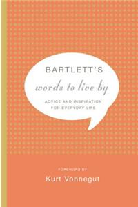 Bartlett's Words to Live by