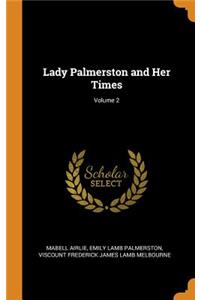 Lady Palmerston and Her Times; Volume 2