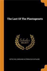 Last Of The Plantagenets