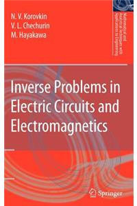 Inverse Problems in Electric Circuits and Electromagnetics