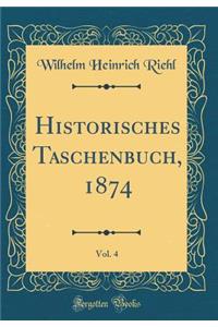 Historisches Taschenbuch, 1874, Vol. 4 (Classic Reprint)