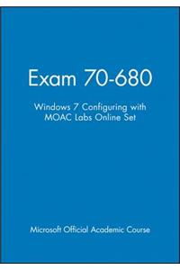 Exam 70-680: Windows 7 Configuring with Moac Labs Online Set