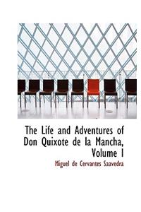 The Life and Adventures of Don Quixote de La Mancha, Volume I