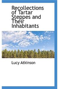 Recollections of Tartar Steppes and Their Inhabitants