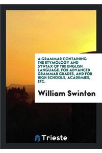 A Grammar Containing the Etymology and Syntax of the English Language