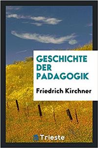 GESCHICHTE DER PADAGOGIK