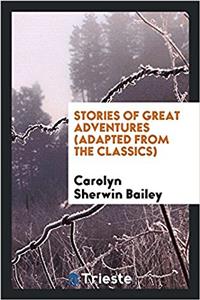 STORIES OF GREAT ADVENTURES  ADAPTED FRO