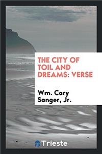 The City of Toil and Dreams: Verse