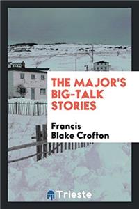THE MAJOR'S BIG-TALK STORIES