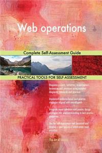 Web operations Complete Self-Assessment Guide