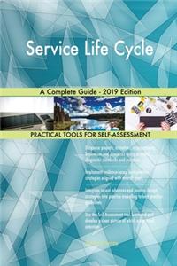 Service Life Cycle A Complete Guide - 2019 Edition