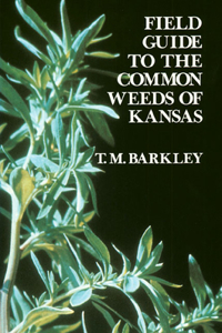 Field Guide to the Common Weeds of Kansas
