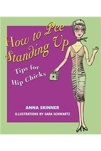 How to Pee Standing Up