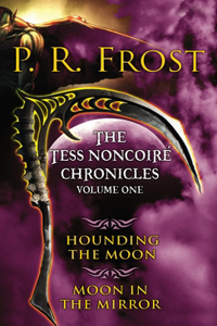 Tess Noncoiré Chronicles: Volume I