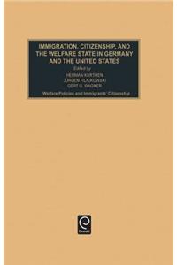 Immigration, Citizenship and the Welfare State in Germany and the United States