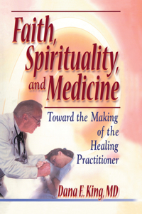 Faith, Spirituality, and Medicine