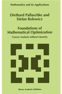 Foundations of Mathematical Optimization