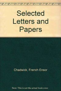 Selected Letters and Papers