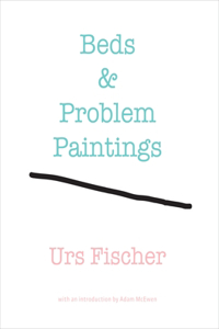 Urs Fischer: Beds & Problem Paintings