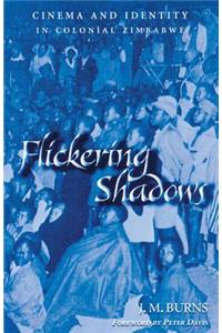 Flickering Shadows: Cinema and Identity in Colonial Zimbabwe