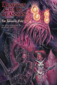 Dungeon Crawl Classics #77: The Croaking Fane