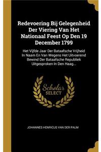 Redevoering Bij Gelegenheid Der Viering Van Het Nationaal Feest Op Den 19 December 1799