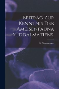 Beitrag Zur Kenntnis Der Ameisenfauna Süddalmatiens.