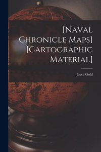 [Naval Chronicle Maps] [cartographic Material]