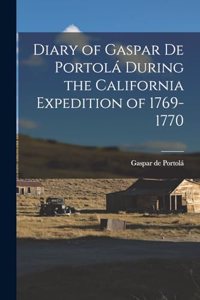 Diary of Gaspar de Portolá During the California Expedition of 1769-1770