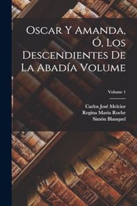 Oscar y Amanda, ó, Los descendientes de La Abadía Volume; Volume 1