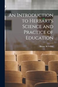 Introduction to Herbart's Science and Practice of Education