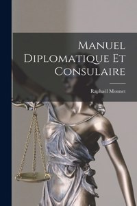 Manuel Diplomatique Et Consulaire