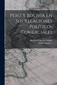 Perú Y Bolivia En Sus Relaciones Político-Comerciales