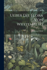 Ueber die Flora von Wrttemberg