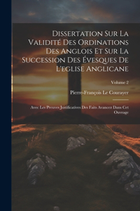 Dissertation Sur La Validité Des Ordinations Des Anglois Et Sur La Succession Des Évesques De L'eglise Anglicane