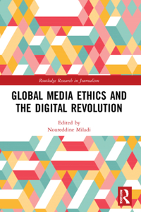 Global Media Ethics and the Digital Revolution