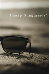 Cheap sunglasses?