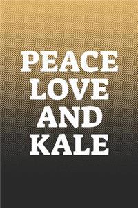 Peace Love And Kale